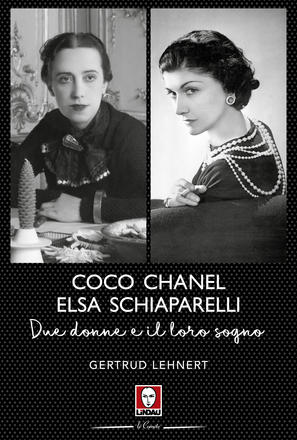 Coco Chanel ed Elsa Schiaparelli