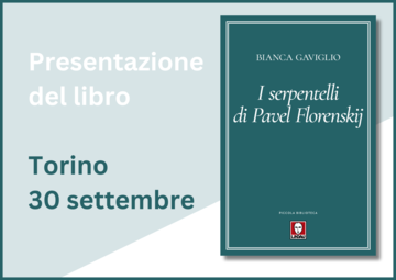 I serpentelli di Pavel Florenskij. Torino 30 settembre I serpentelli di Pavel Florenskij. Torino 30 settembre